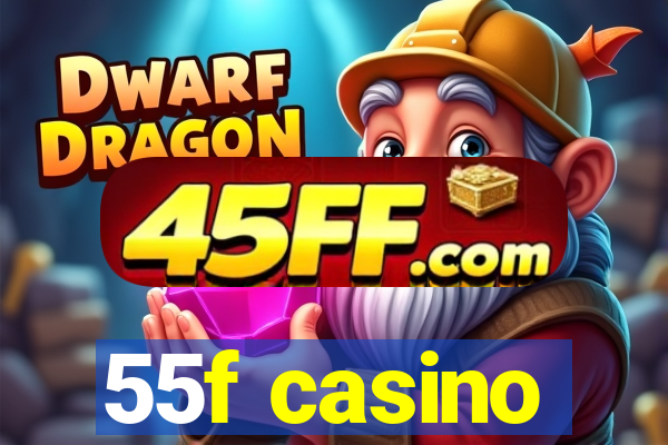 55f casino